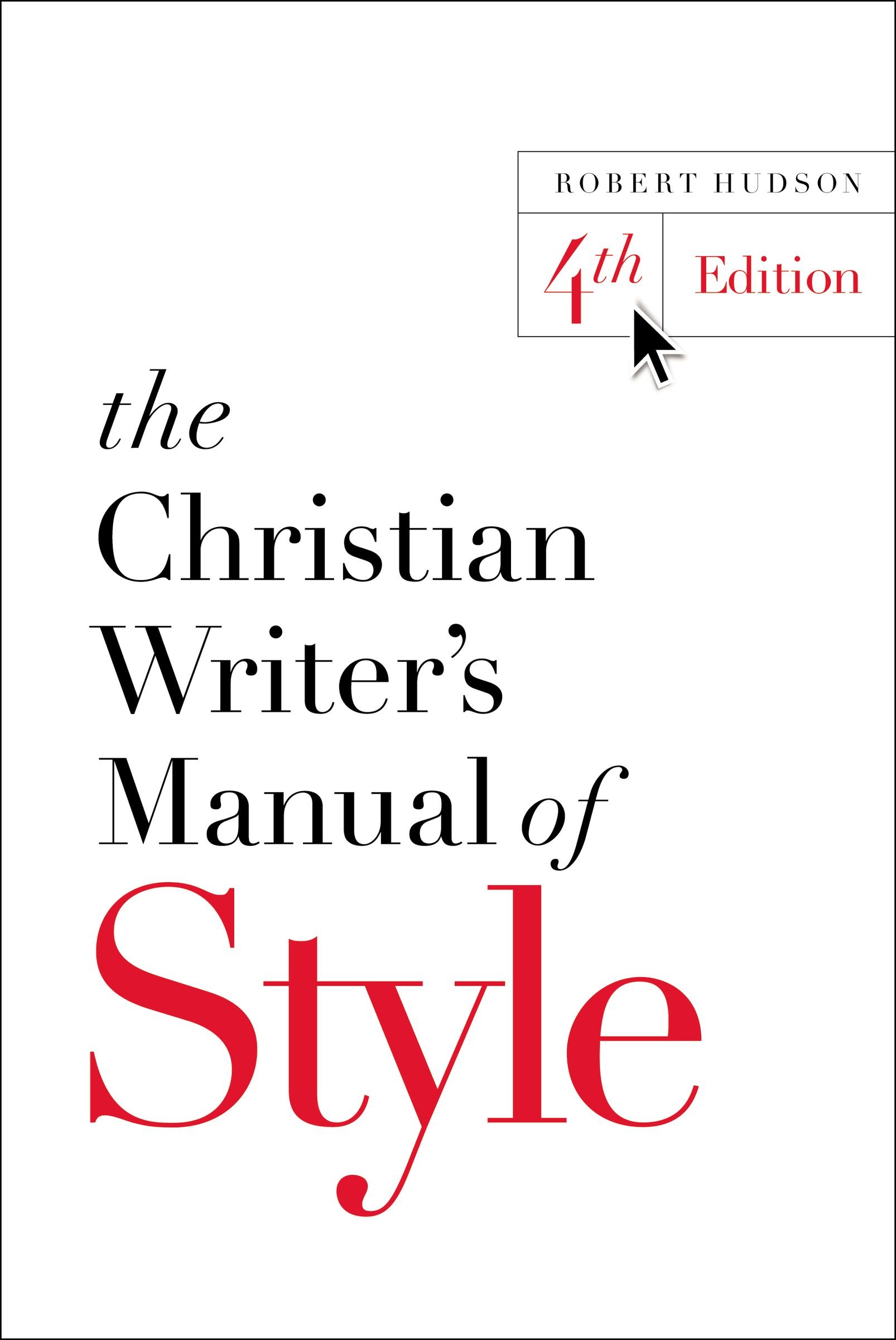  The Christian Writer’s Manual of Style: Updated and Expanded 